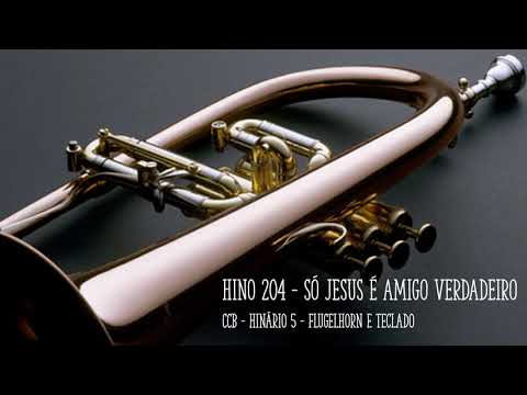 Hino 204 - Só Jesus é Amigo verdadeiro - Flugelhorn e Teclado Ir. Matheus - H5 CCB