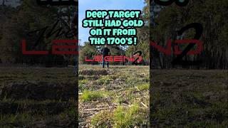 Deep Target Still Had Gold On It From The 1700’s !