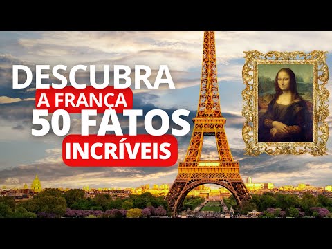50 CURIOSIDADES INCRÍVEIS SOBRE A FRANÇA QUE VOCÊ PRECISA SABER