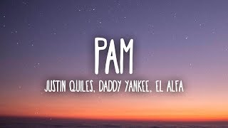 Daddy Yankee, Justin Quiles, El Alfa – PAM (Letra/Lyrics)