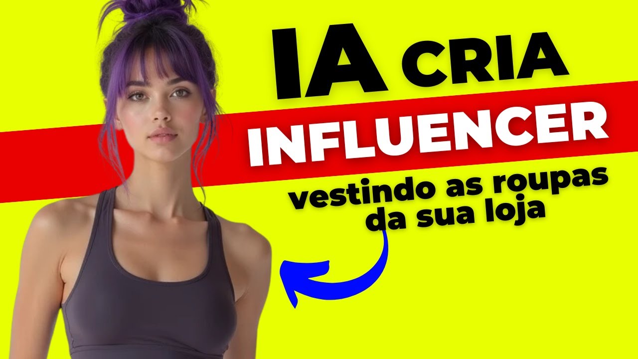 IA Cria Influencer HUMANO para sua Loja Virtual (FOTO + VIDEO) - Inteligencia Artificial