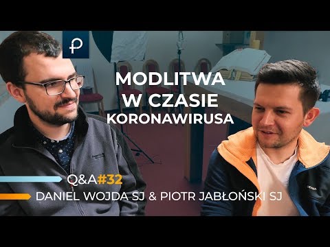 Q&A [#24] Modlitwa w czasie koronawirusa. Daniel Wojda & Piotr Jabłoński SJ