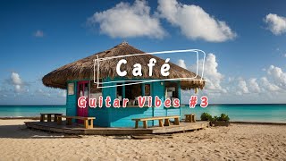 Café Guitar Vibes #3 | Relax and Recharge with Peaceful Acoustic Guitar