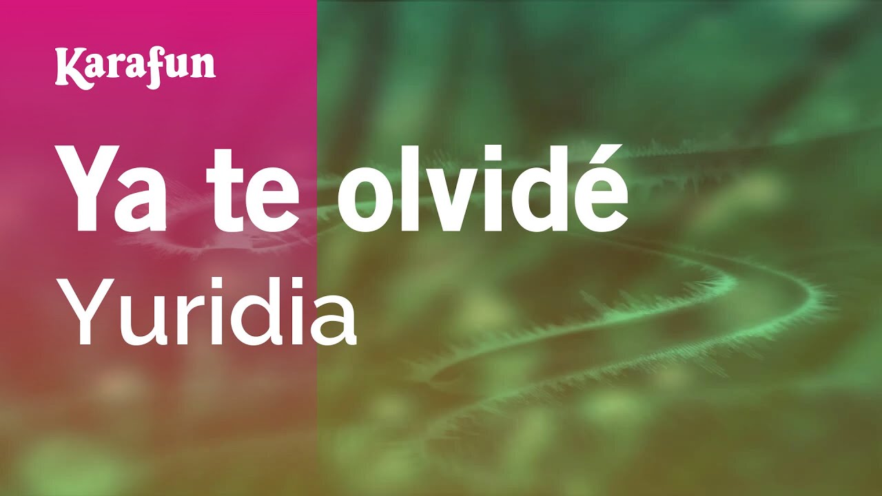 Ya te olvidé - Yuridia | Versión Karaoke | KaraFun
