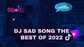 Download lagu DJ Nan Ko Paham Full 1 Jam Nonstop The best of Sad... mp3