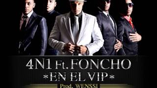 4N1 Ft Foncho - En El Vip - Prod.Wenssi