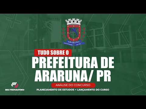 CONCURSO PREFEITURA DE ARARUNA/PR + PLANEJAMENTO DE ESTUDOS