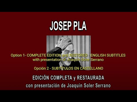 JOSEP PLA A FONDO - COMPLETE EDITION and RESTORED, with a presentation by Joaquín Soler Serrano