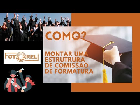 Comissão de Formatura: Como montar,quantas pessoas,quais cargos e suas funções.