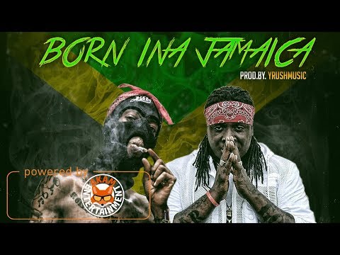 Jakal Ft. Jah Vinci & YRush - Born Ina Jamaica (Raw) May 2018