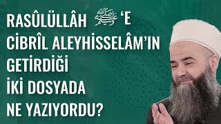 Rasûlüllâh ﷺ’e Cibrîl Aleyhisselâm’ın Getirdiği İki Dosyada Ne Yazıyordu?