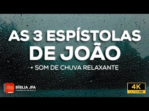 1, 2 e 3 João + Som de chuva 🌧️ - Bíblia JFA Offline
