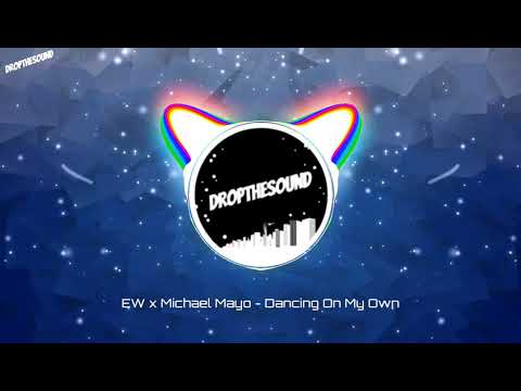 EW x Michael Mayo - Dancing On My Own