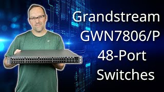 Grandstream GWN7806P/GWN7806 48-Port Switches