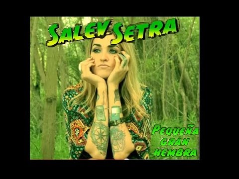 Salev Setra - Pequeña Gran Hembra (Videoclip Oficial)