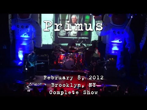 Primus: 2012-02-08 - Music Hall of Williamsburg; Brooklyn, NY (Complete Show) [HD60p]