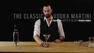 How to make a Classic Vodka Martini - With Boyd and Blair Vodka