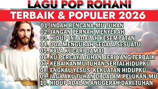 Download lagu KO,PILASI LAGU ROHANI POPULER 2026 - INDAH RENCANAMU TUHAN mp3