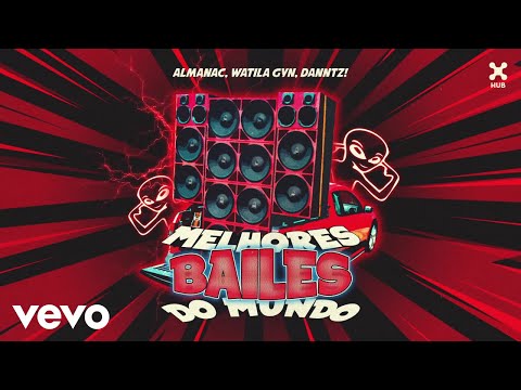 Almanac, WATILA GYN, DANNTZ! - Melhores Bailes Do Mundo (Audio)