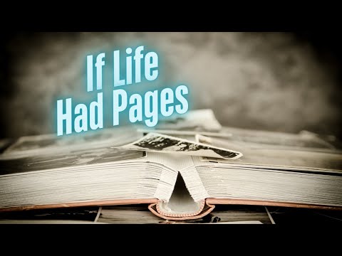 IF LIFE HAD PAGES ~~ song about wishing for a manual for life, and then realizing there is One~~