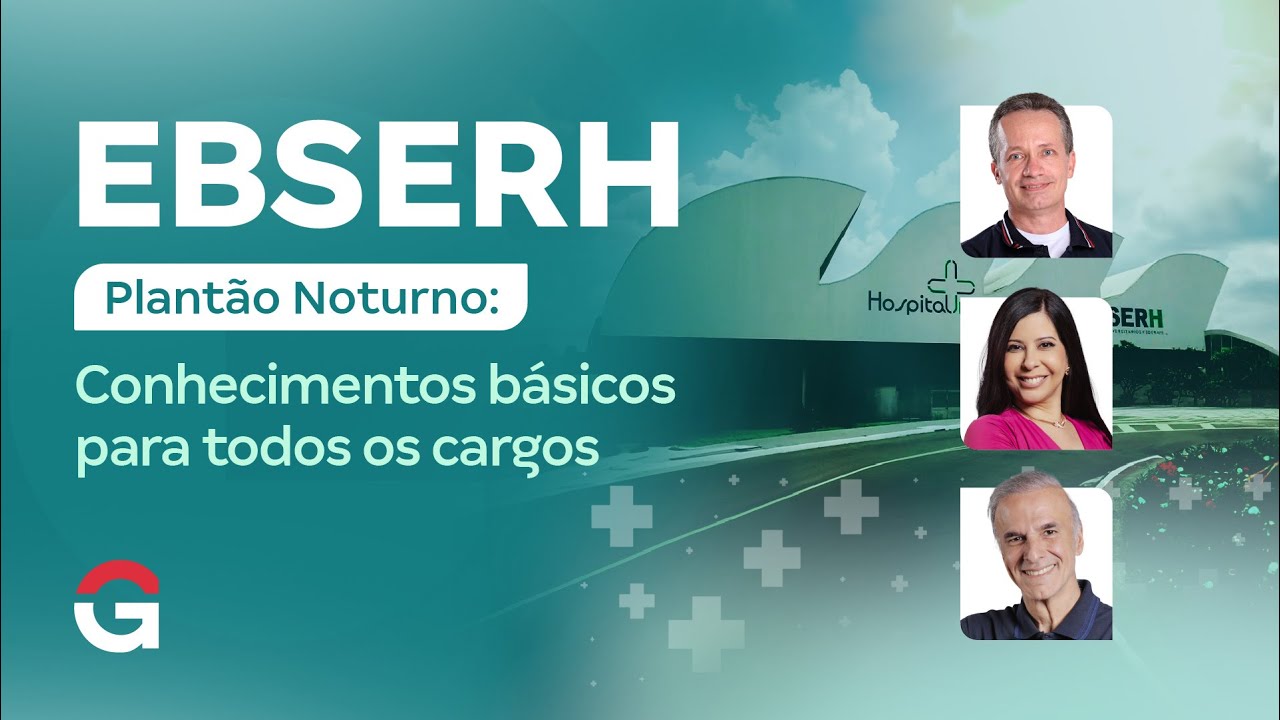 Concurso EBSERH | Plantão Noturno: Conhecimentos básicos para todos os cargos