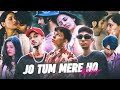 Jo Tum Mere Ho Mashup Anuv Jain X Talha Anjum Prod Tanzim Kazi 2K24