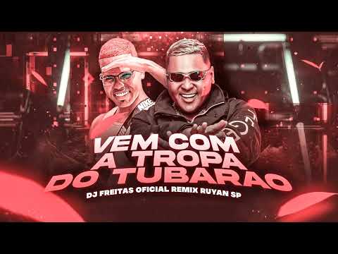 VEM COM A TROPA DO TUBARÃO - RYAN SP, DJ FREITAS - MÉDIOS E GRAVES