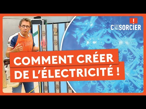 Comment créer de l’électricité ? - C'est pas sorcier