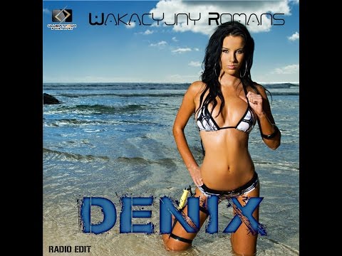 Denix - Wakacyjny Romans (Miłość) 2014 (Official Video)