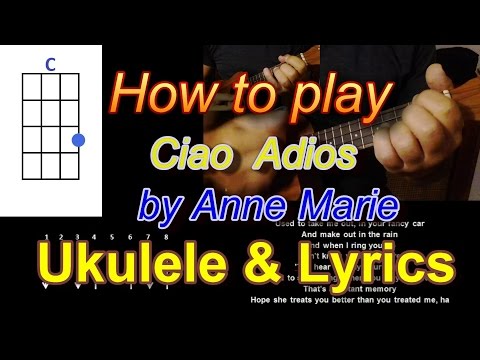 How to play Ciao Adios by Anne Marie Ukulele Cover