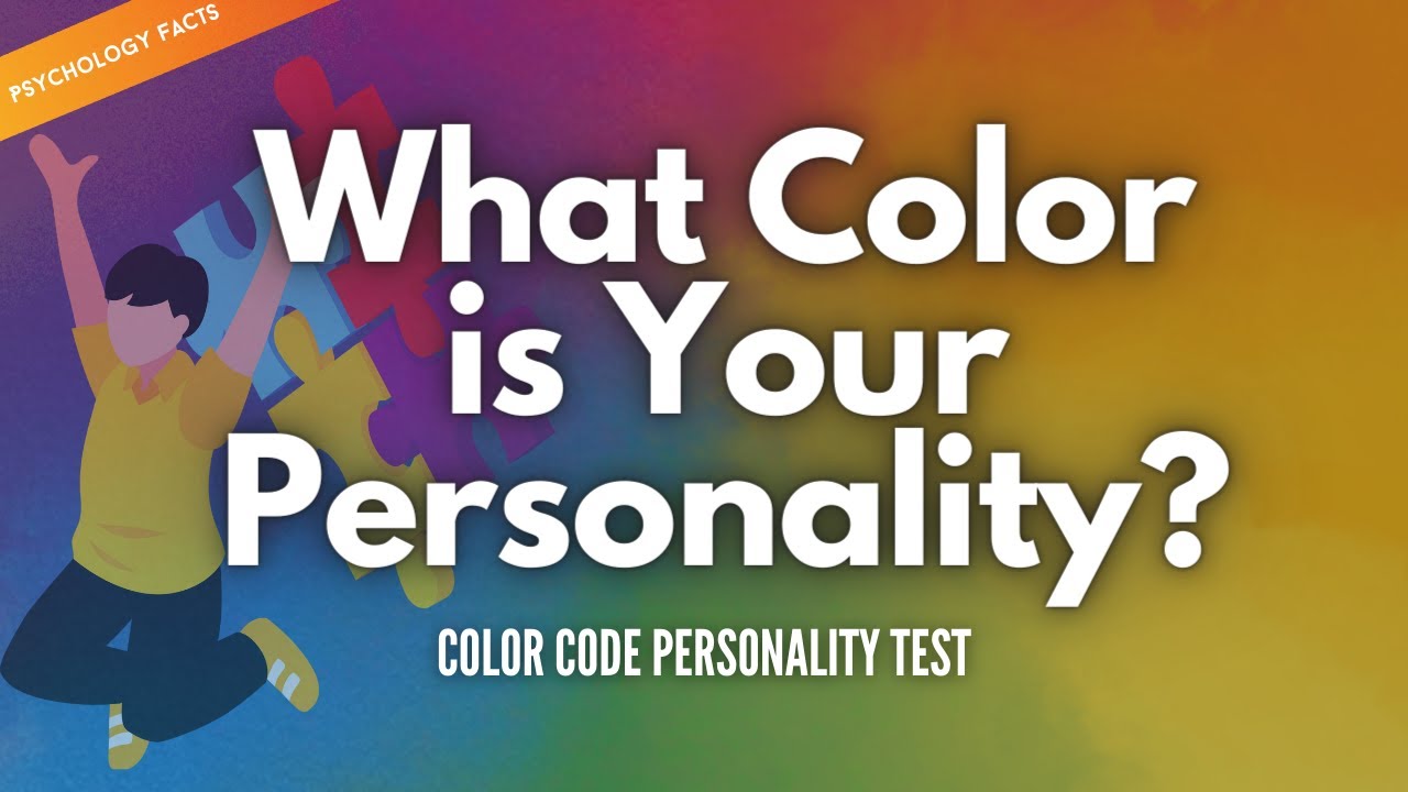 What Your Color Reveals About You! - The Color Code Personality Test
