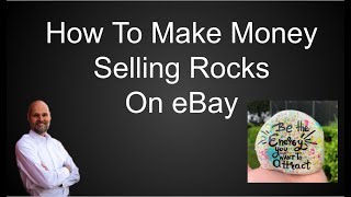 How To Make Money Selling Rocks On eBay