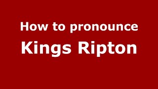 How to pronounce Kings Ripton