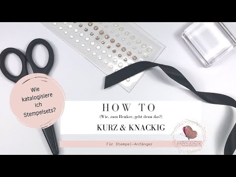 How to ...? Heute:  Stempel katalogisieren | kurz und knackig | Organisation | Tipps und Tricks
