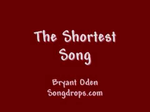 The Shortest Song: An amazingly beautiful song by Bryant Oden