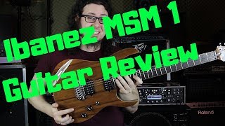 Video thumbnail for Ibanez MSM 1 // Guitar Review by Justin Hombach