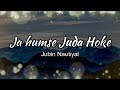 Ja Humse Juda Hoke Lyrics Jubin Nautiyal Full HD