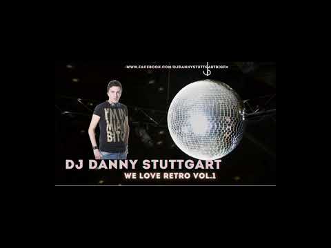 DJ DANNY STUTTGART - WE LOVE RETRO VOL 1 l BEST RETRO HITS OF THE 80s 90s