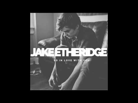 Jake Etheridge - So In Love With You