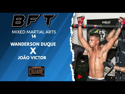 BFT 14-  WANDERSON DUQUE X JOÃO VICTOR