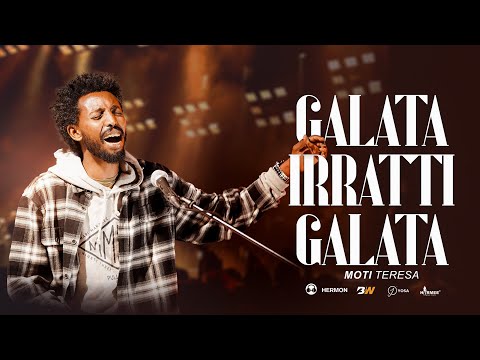 Moti Teresa || Galata Irratti Galata || Live Worship Original song by Paulos Tegegn(official video)