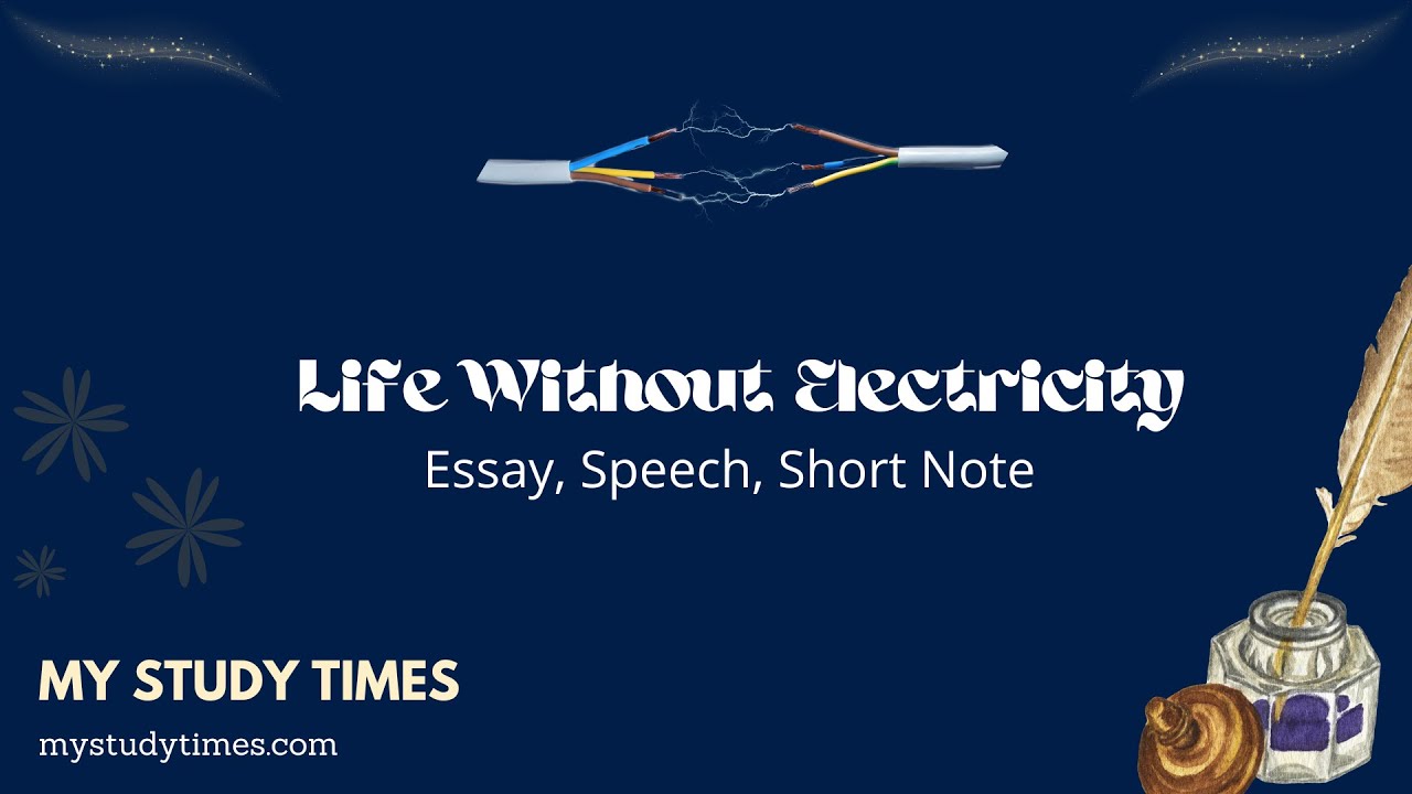 Life Without Electricity Essay, Speech, Paragraph - 2 Minutes Speech on Life Without Electricity