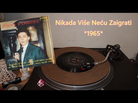 Zoran Rambosek – Nikada Više Neću Zaigrati *1965* /// *vinyl rip* *mono*