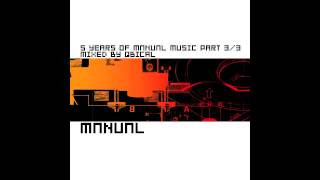 5 Years Of Manual Music Part 3/3: compiled and mixed by Qbical