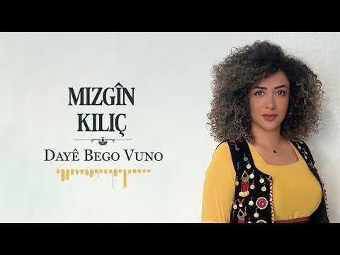 MIZGÎN KILIÇ - DAYÊ BEGO VUNO [Official Music]