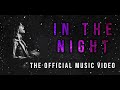 In The Night (Official Music Video) - The Collective