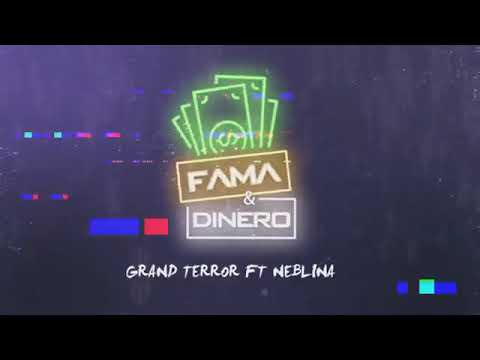 Neblinna ft grand terror _fama & Dinero_..