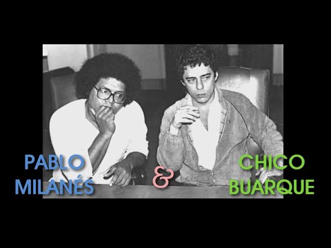 PABLO MILANÉS & CHICO BUARQUE - La Vida No Vale Nada
