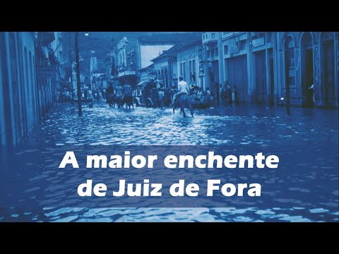 A maior enchente de Juiz de Fora | Cultura e Memória - Rita Couto