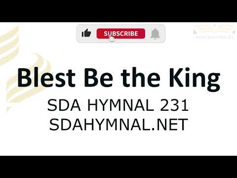 Blest Be The King Hymn Instrumental With Lyrics | SDA HYMNAL 231